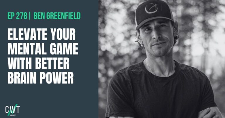 278: Ben Greenfield Improve Your Mental Game With Better