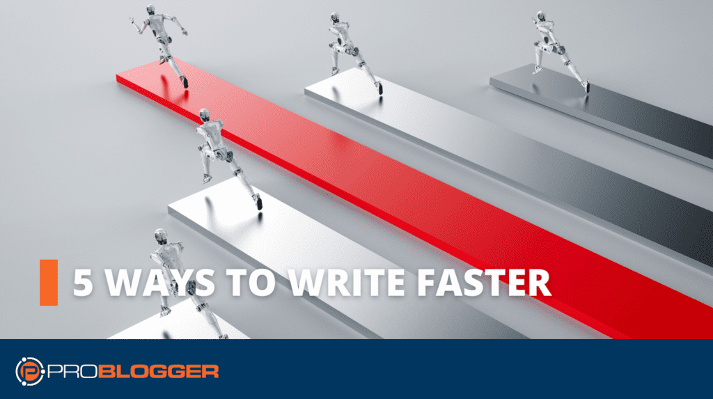 5 Ways To Write Faster